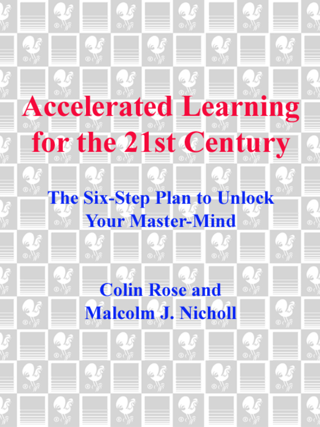 Accelerated Learning for the 21st Century The Six-Step Plan to Unlock Your Master-Mind - (PDF/EPUB Version)