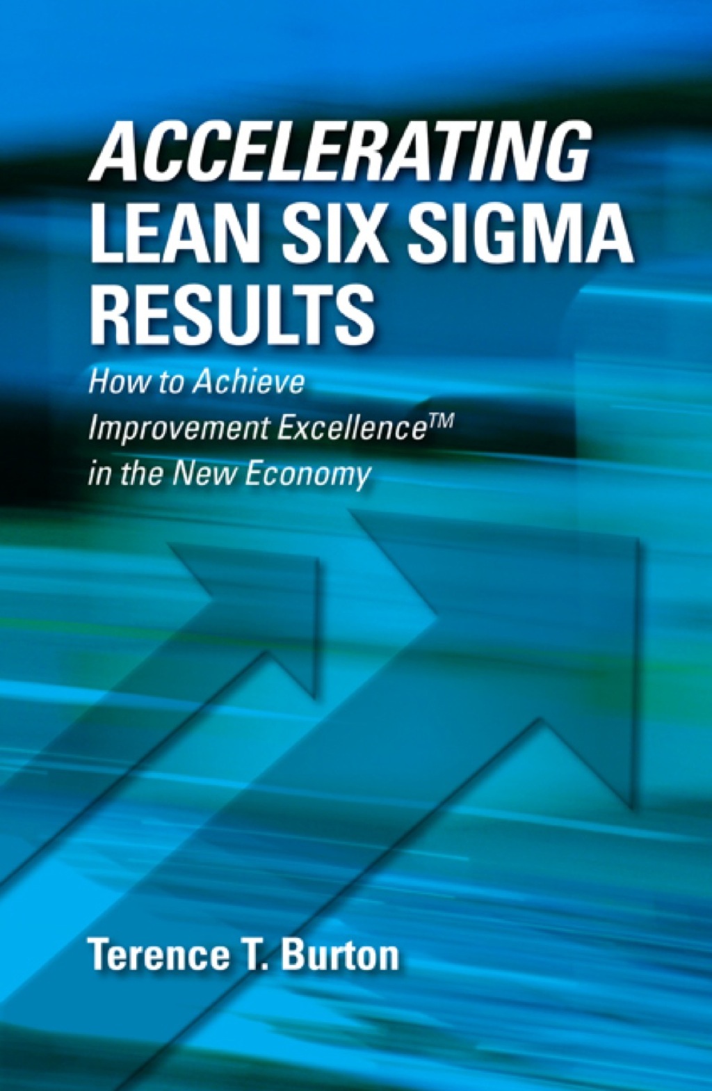 Accelerating Lean Six Sigma Results: How to Achieve Improvement ...