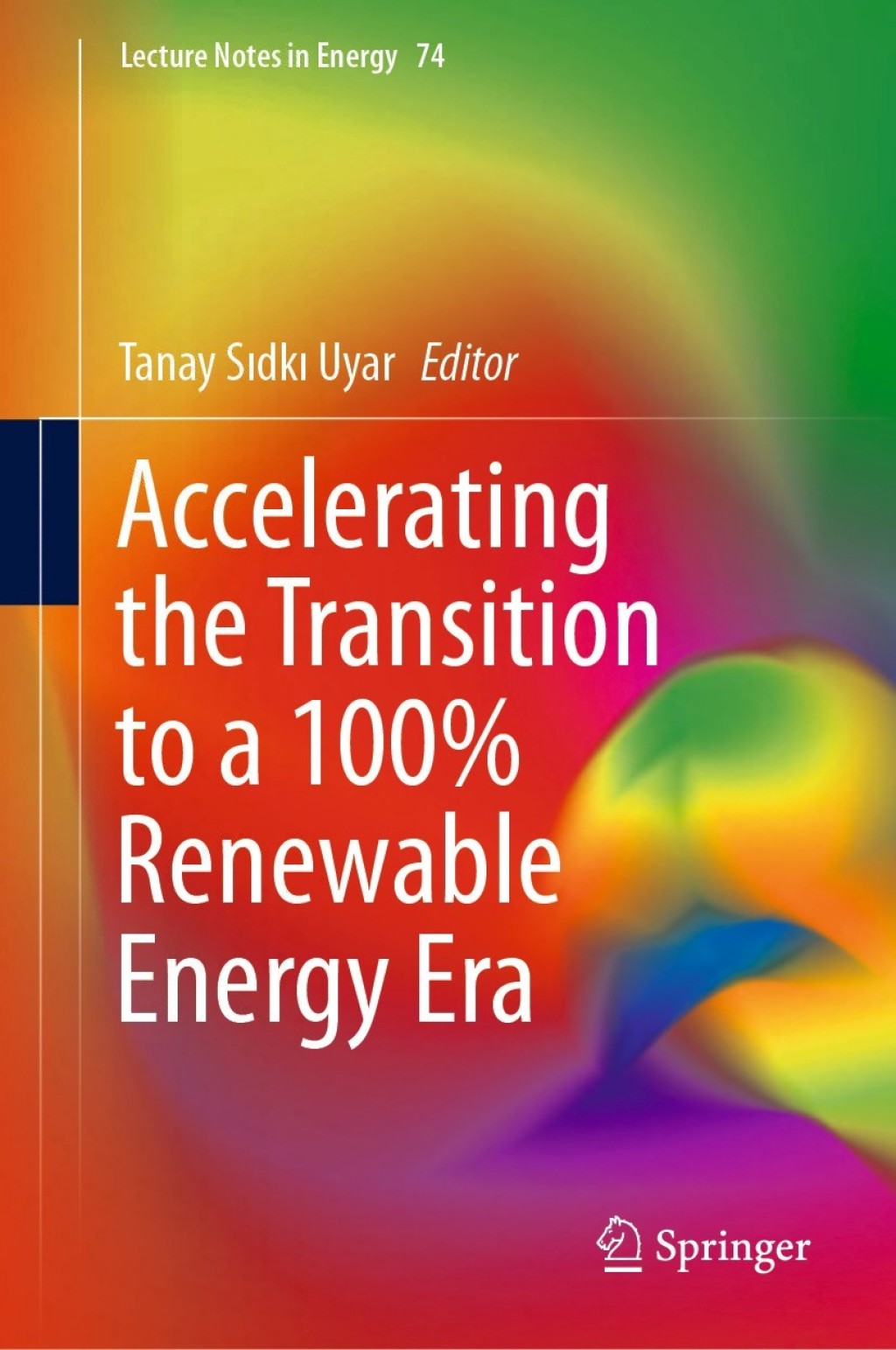 Accelerating the Transition to a 100% Renewable Energy Era 1st Edition ...