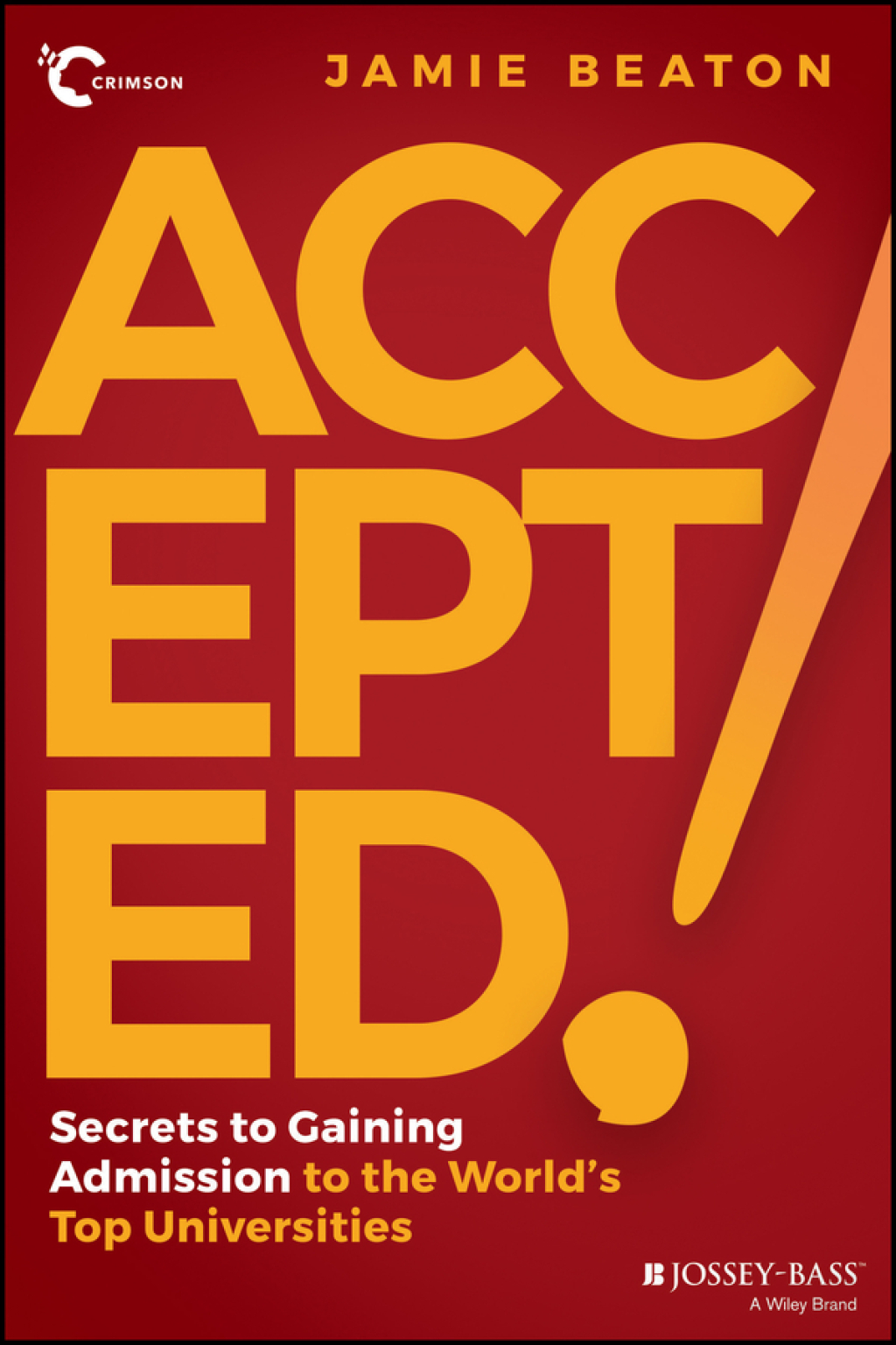 Accepted! Secrets to Gaining Admission to the World's Top Universities 1st Edition - (PDF/EPUB Version)
