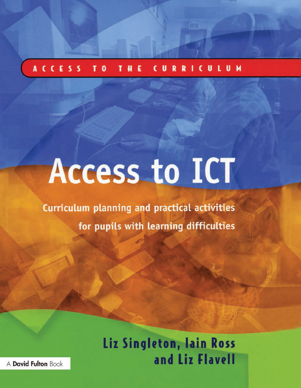 Access to ICT Curriculum Planning and Practical Activities for Pupils with Learning Difficulties 1st Edition - (PDF/EPUB Version)