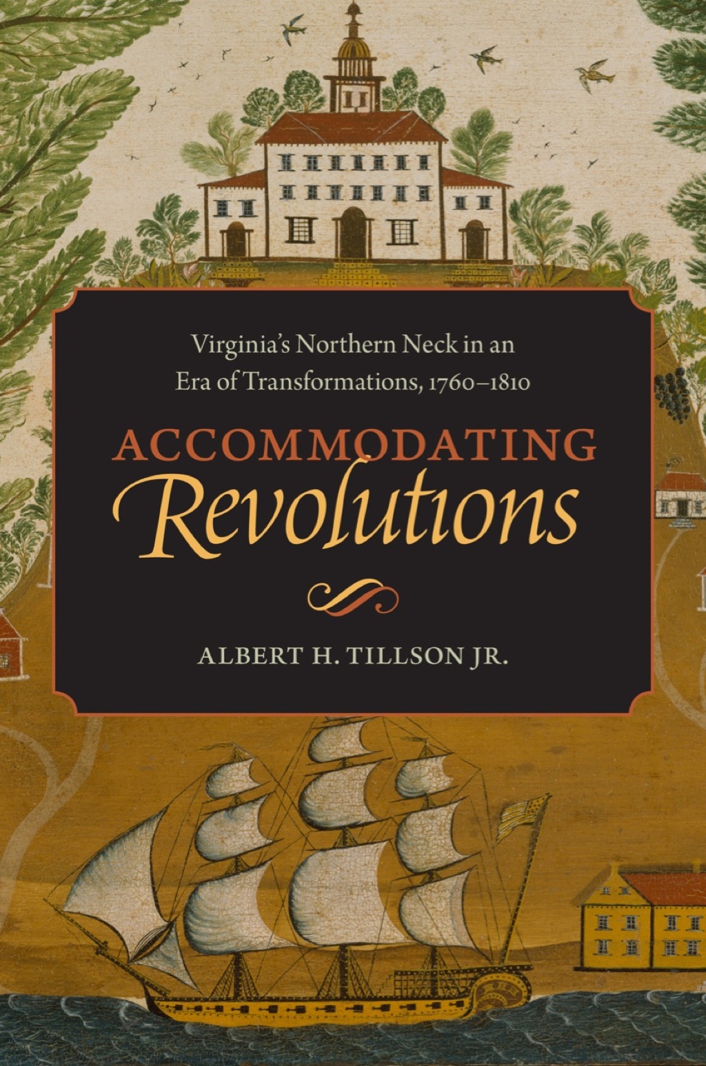 Accommodating Revolutions Virginia's Northern Neck in an Era of Transformations, 1760-1810  â€“ PDF/EPUB Version Downloadable