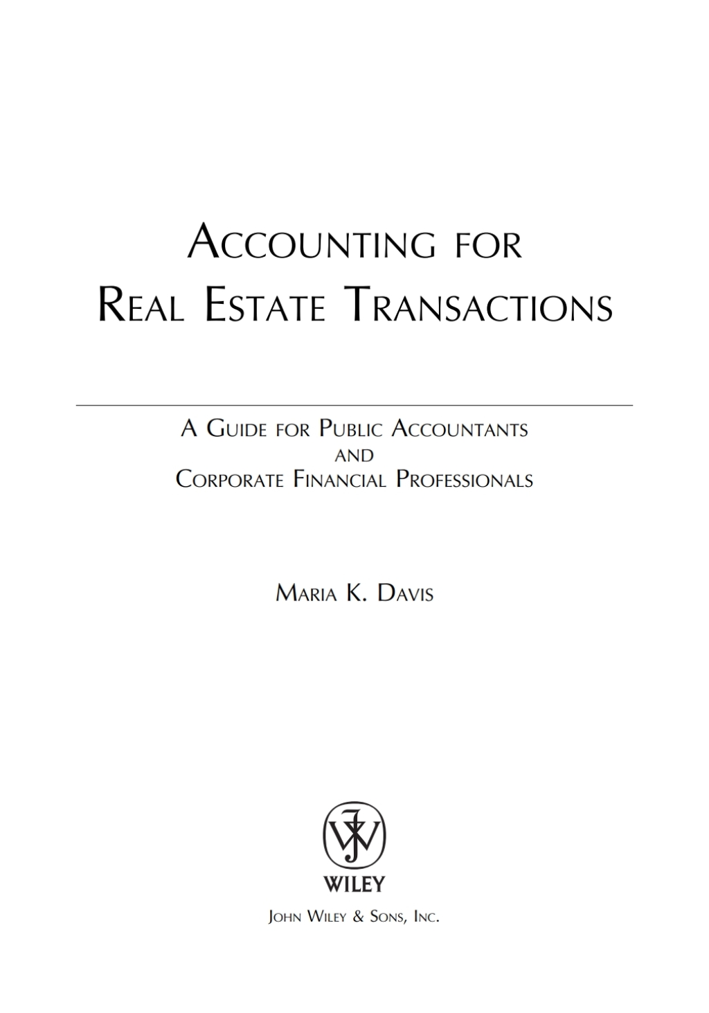 Accounting for Real Estate Transactions A Guide For Public Accountants and Corporate Financial Professionals 1st Edition â€“ PDF/EPUB Version Downloadable