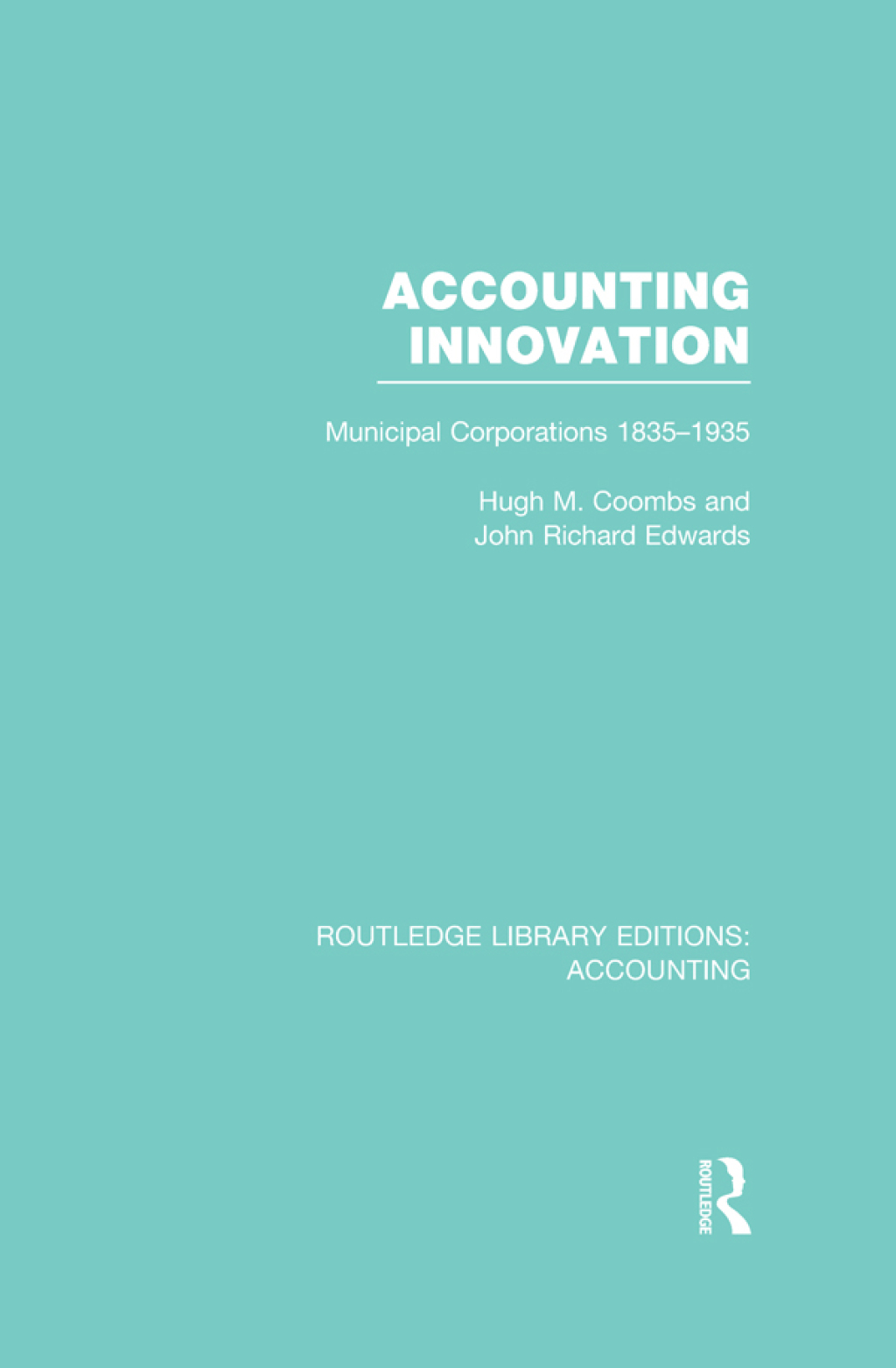 Accounting Innovation (RLE Accounting) Municipal Corporations 1835-1935 1st Edition - (PDF/EPUB Version)