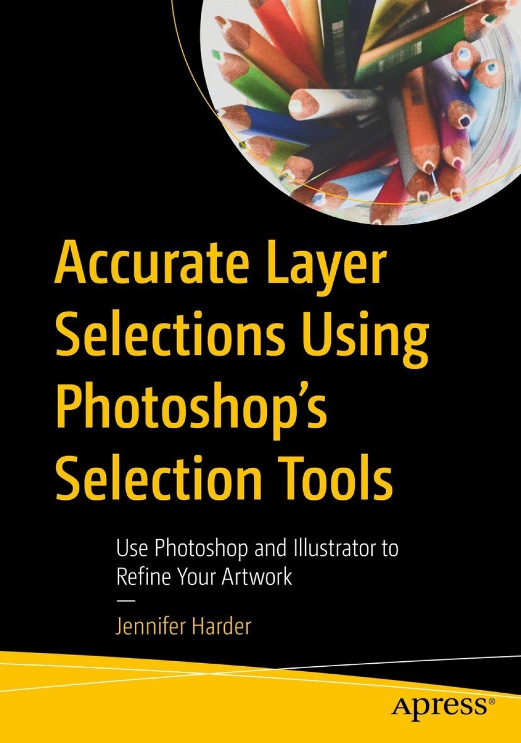 Accurate Layer Selections Using Photoshopâ€™s Selection Tools Use ...