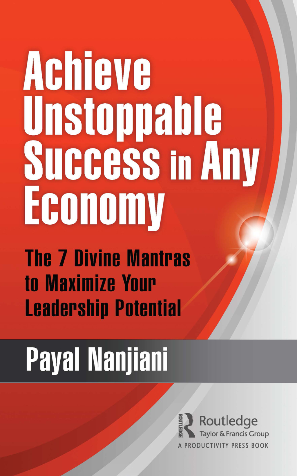 Achieve Unstoppable Success in Any Economy The 7 Divine Mantras to Maximize Your Leadership Potential 1st Edition - (PDF/EPUB Version)