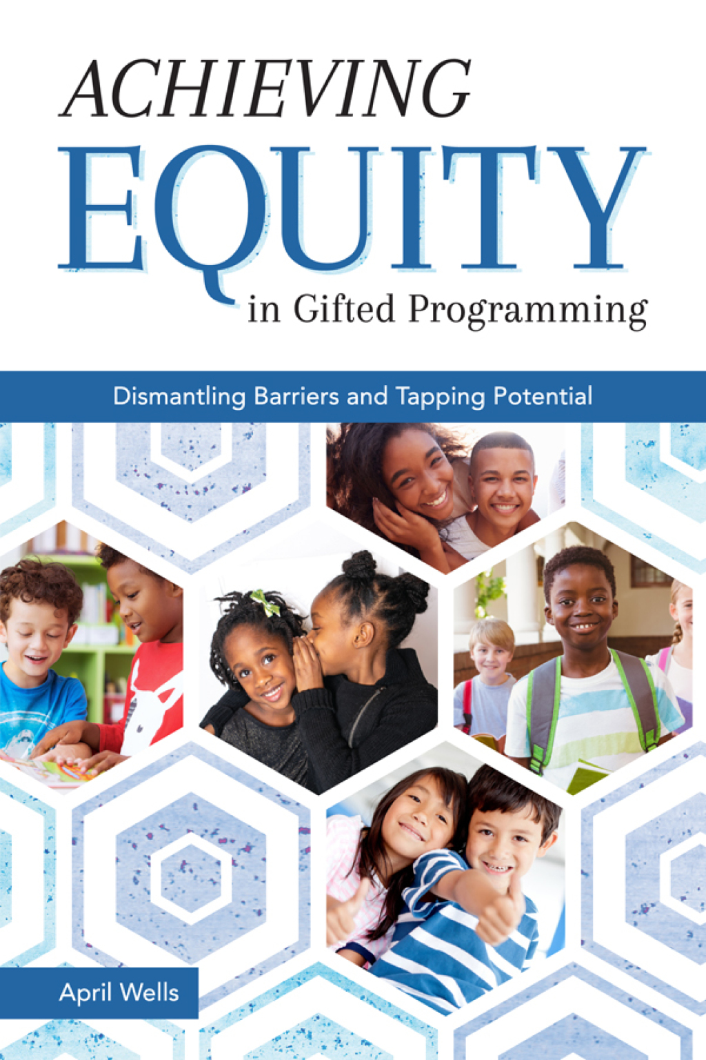 Achieving Equity in Gifted Programming Dismantling Barriers and Tapping Potential - (PDF/EPUB Version)