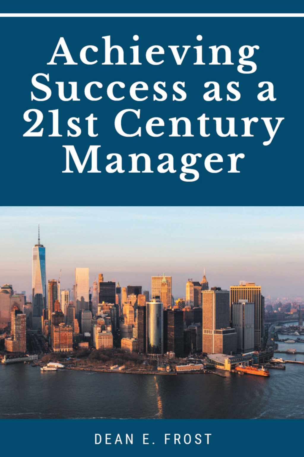 Achieving Success as a 21st Century Manager - (PDF/EPUB Version)