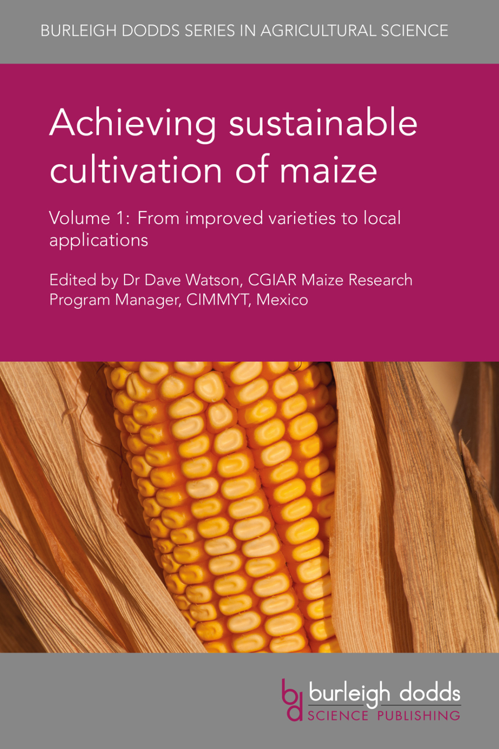 Achieving sustainable cultivation of maize Volume 1 From improved varieties to local applications 1st Edition â€“ PDF/EPUB Version Downloadable