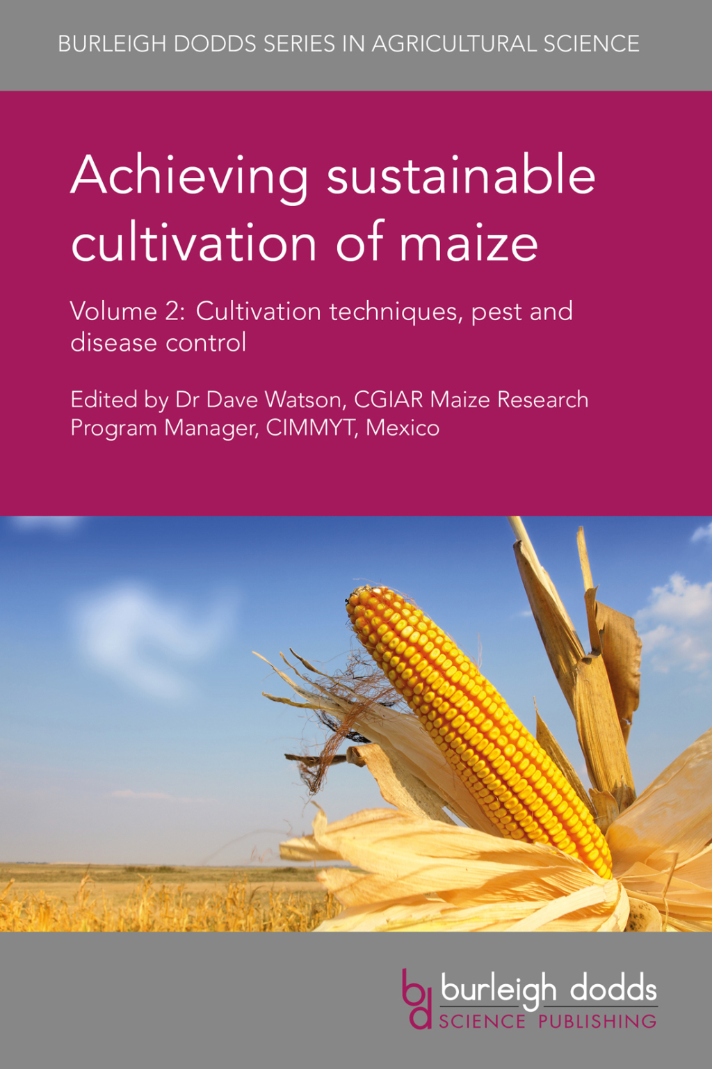 Achieving sustainable cultivation of maize Volume 2 Cultivation techniques, pest and disease control 1st Edition â€“ PDF/EPUB Version Downloadable