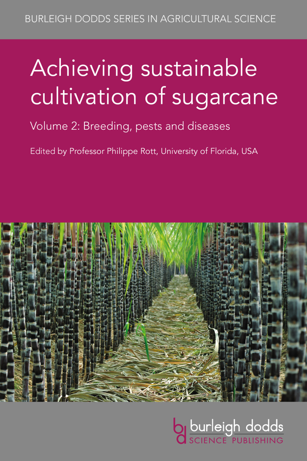 Achieving sustainable cultivation of sugarcane Volume 2 Breeding, pests and diseases 1st Edition â€“ PDF/EPUB Version Downloadable