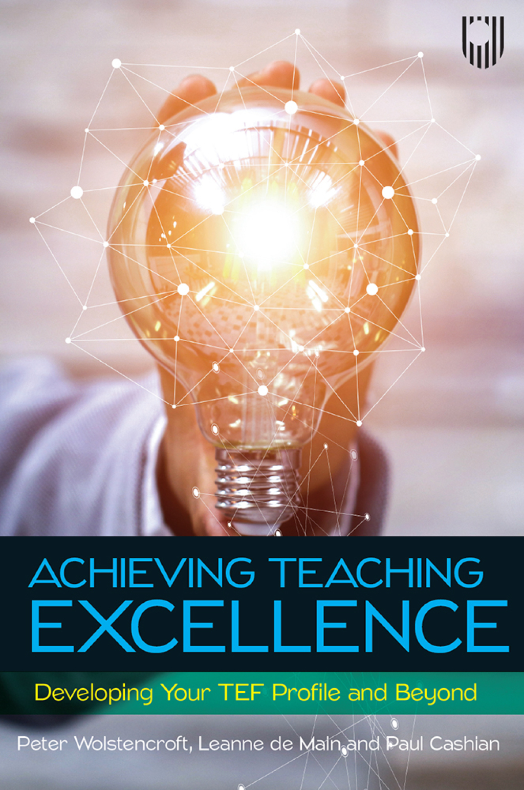Achieving Teaching Excellence: Developing Your TEF Profile and Be yond - (PDF/EPUB Version)