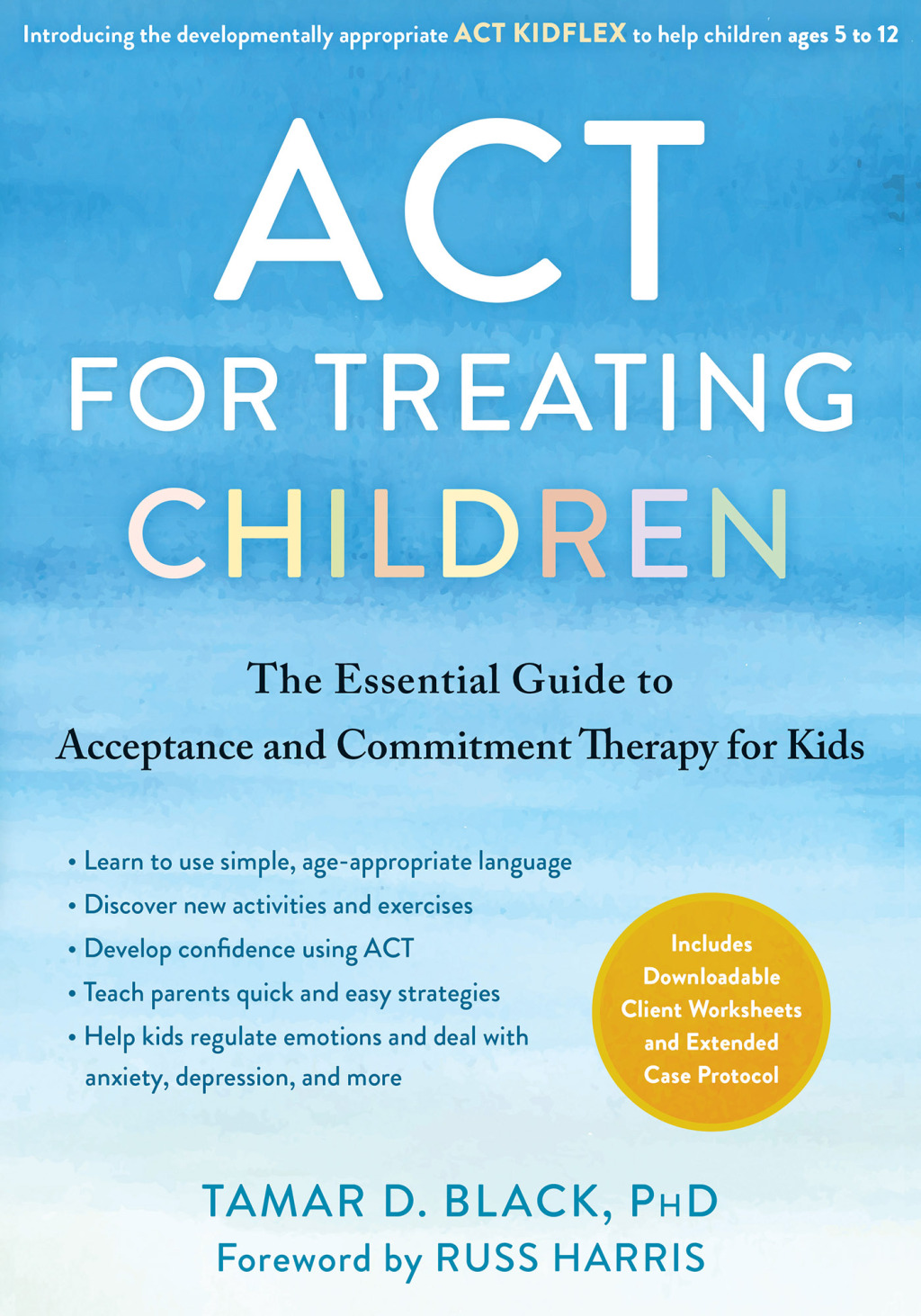 ACT for Treating Children The Essential Guide to Acceptance and Commitment Therapy for Kids  â€“ PDF/EPUB Version Downloadable