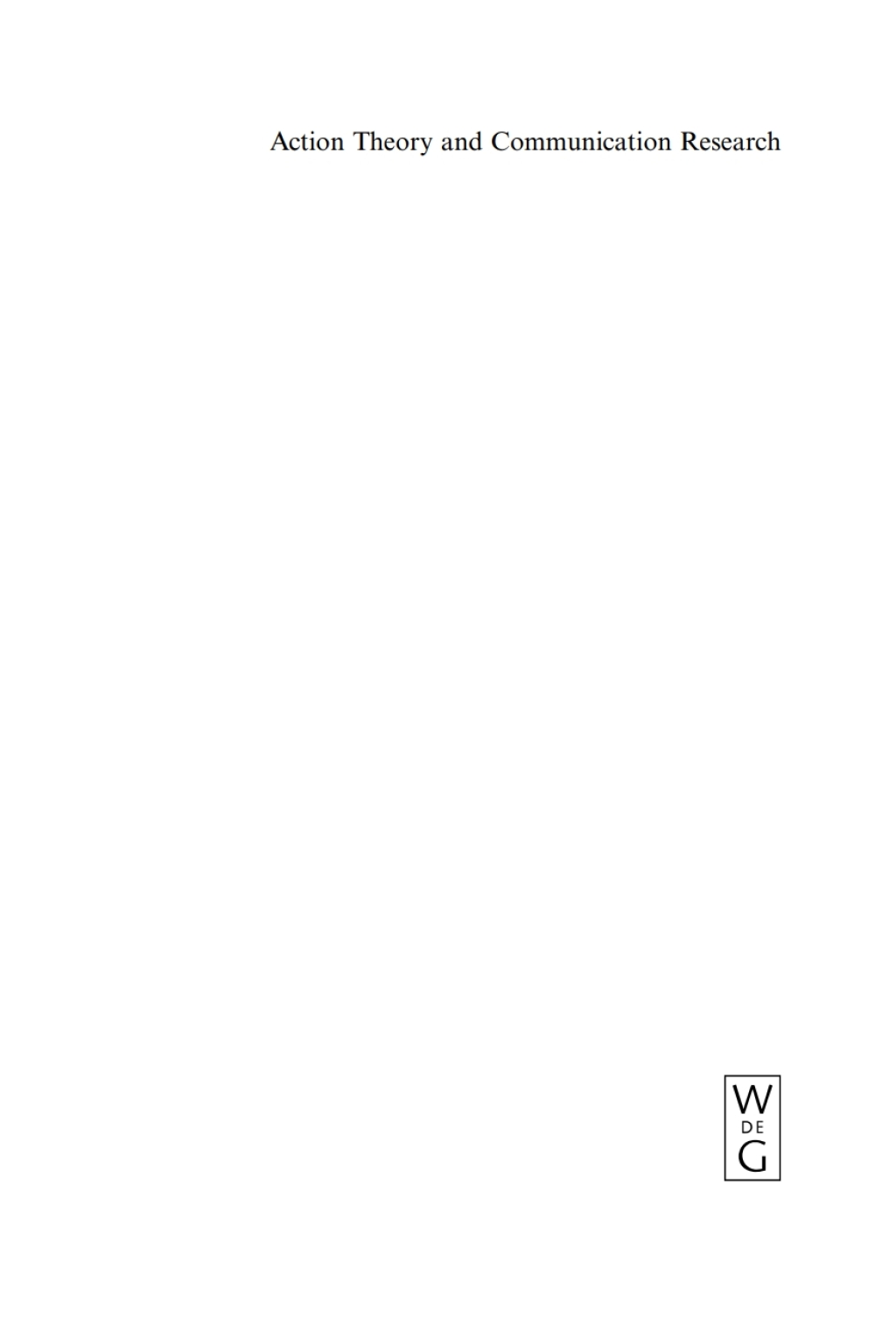 Action Theory and Communication Research Recent Developments in Europe. (Mouton Textbook) 1st Edition â€“ PDF/EPUB Version Downloadable