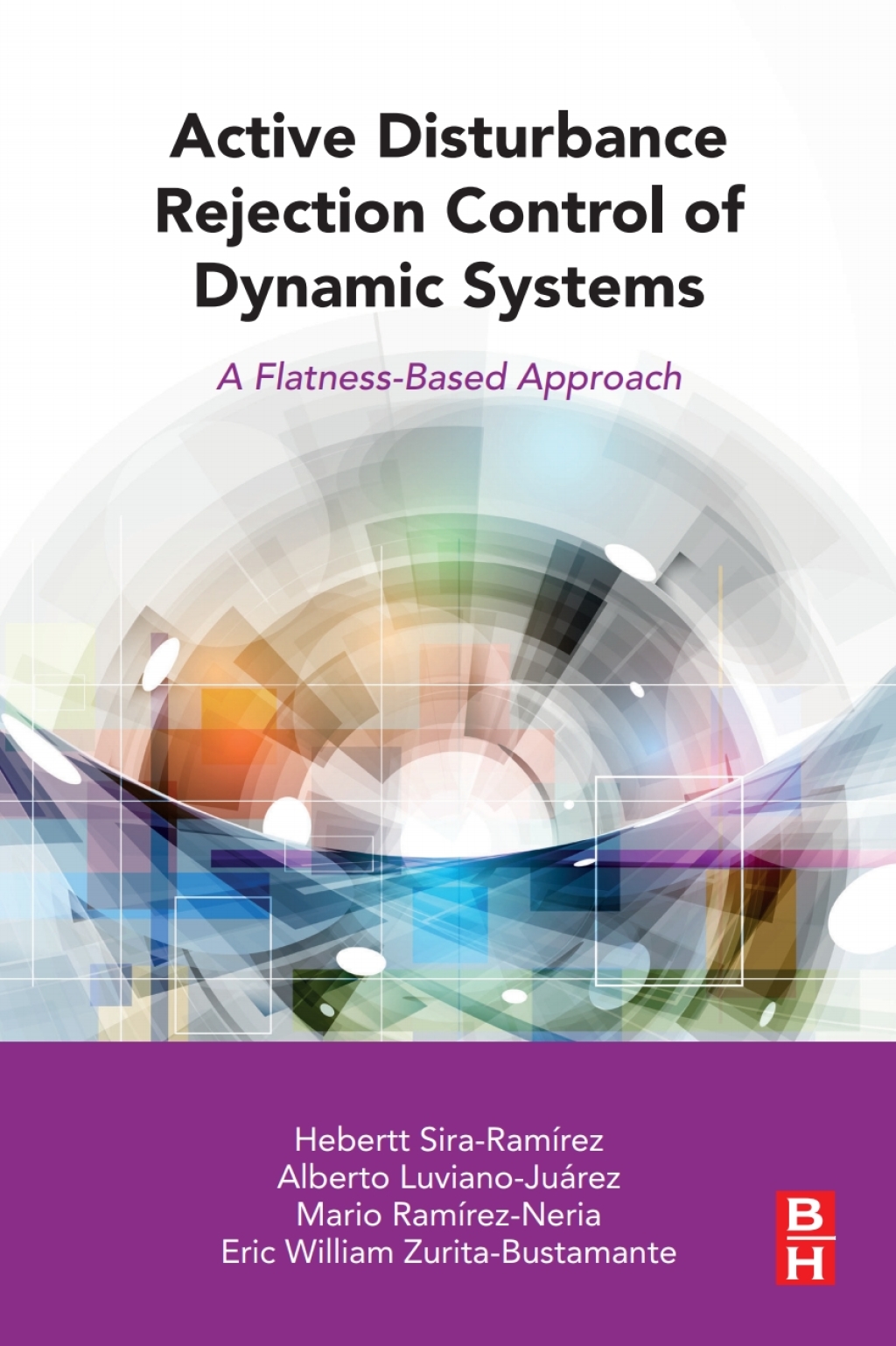 Active Disturbance Rejection Control of Dynamic Systems A Flatness Based Approach â€“ PDF/EPUB Version Downloadable