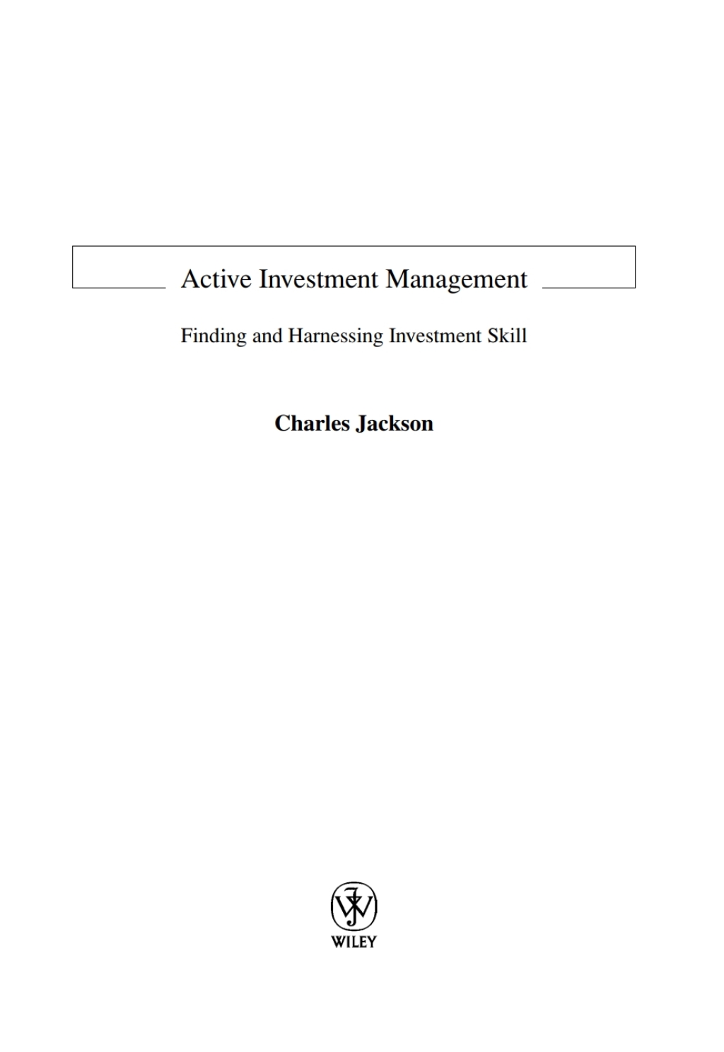 Active Investment Management Finding and Harnessing Investment Skill 1st Edition â€“ PDF/EPUB Version Downloadable