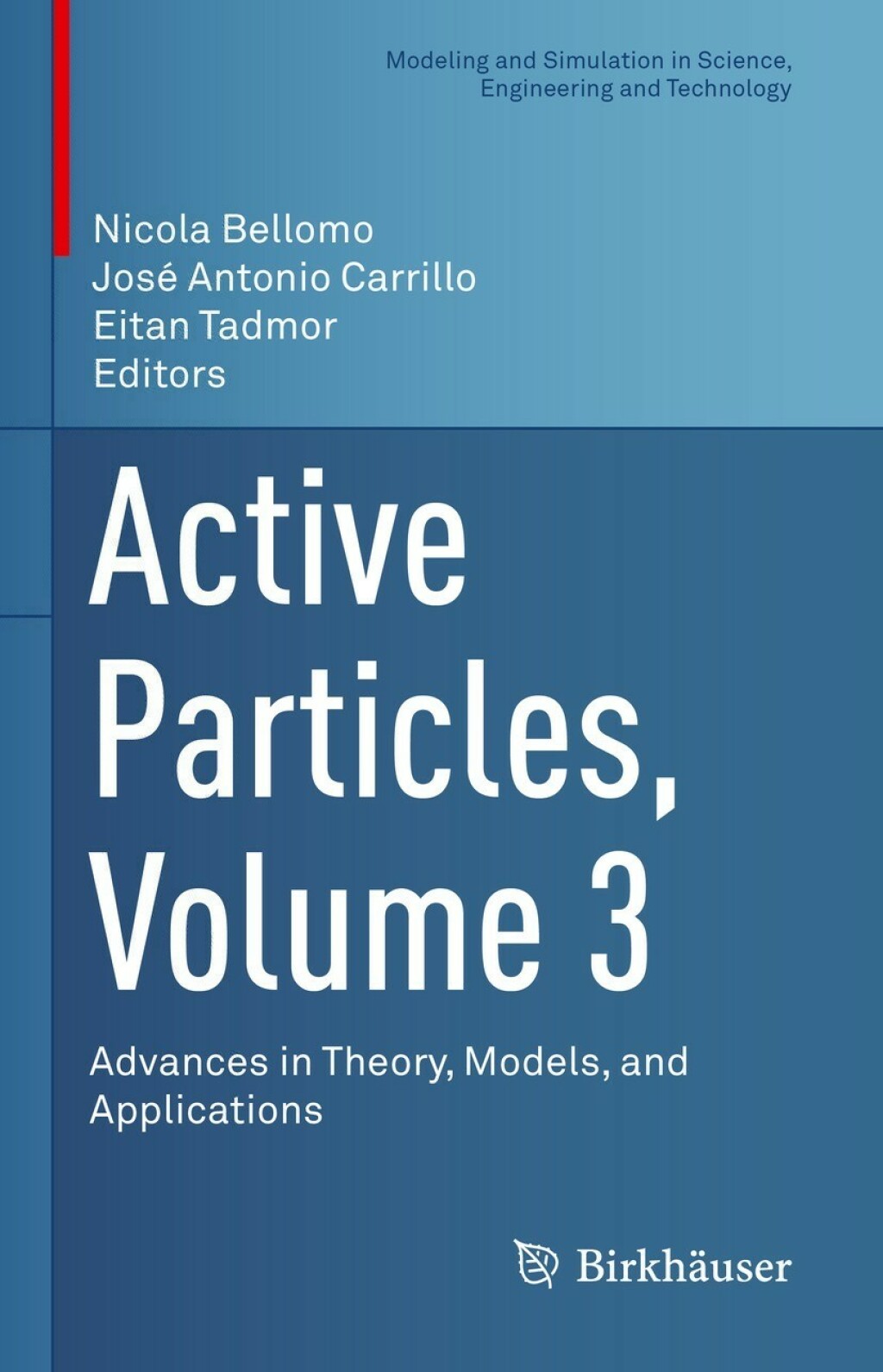 Active Particles, Volume 3 Advances in Theory, Models, and Applications â€“ PDF/EPUB Version Downloadable