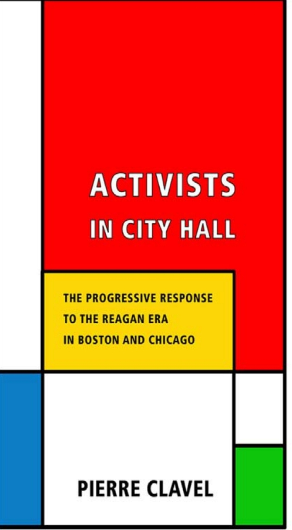 Activists in City Hall The Progressive Response to the Reagan Era in Boston and Chicago 1st Edition â€“ PDF/EPUB Version Downloadable