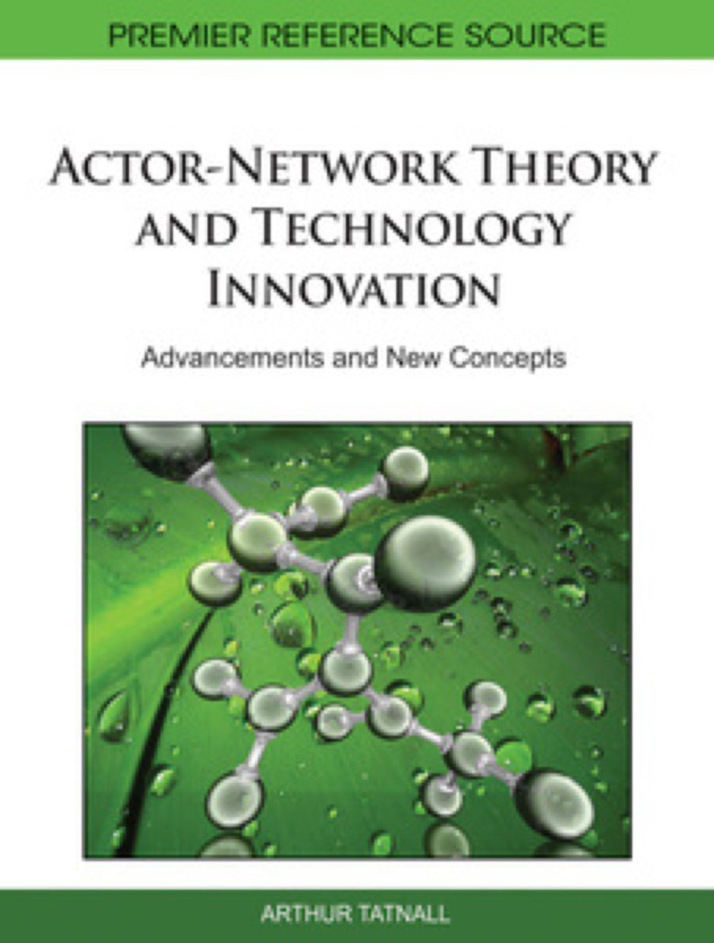 Actor-Network Theory and Technology Innovation: Advancements and New Concepts Advancements and New Concepts â€“ PDF/EPUB Version Downloadable