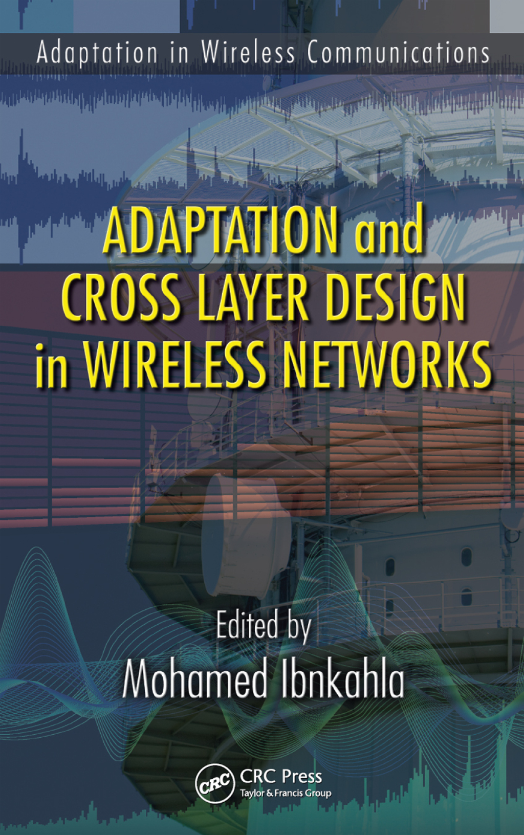 Adaptation and Cross Layer Design in Wireless Networks 1st Edition â€“ PDF/EPUB Version Downloadable