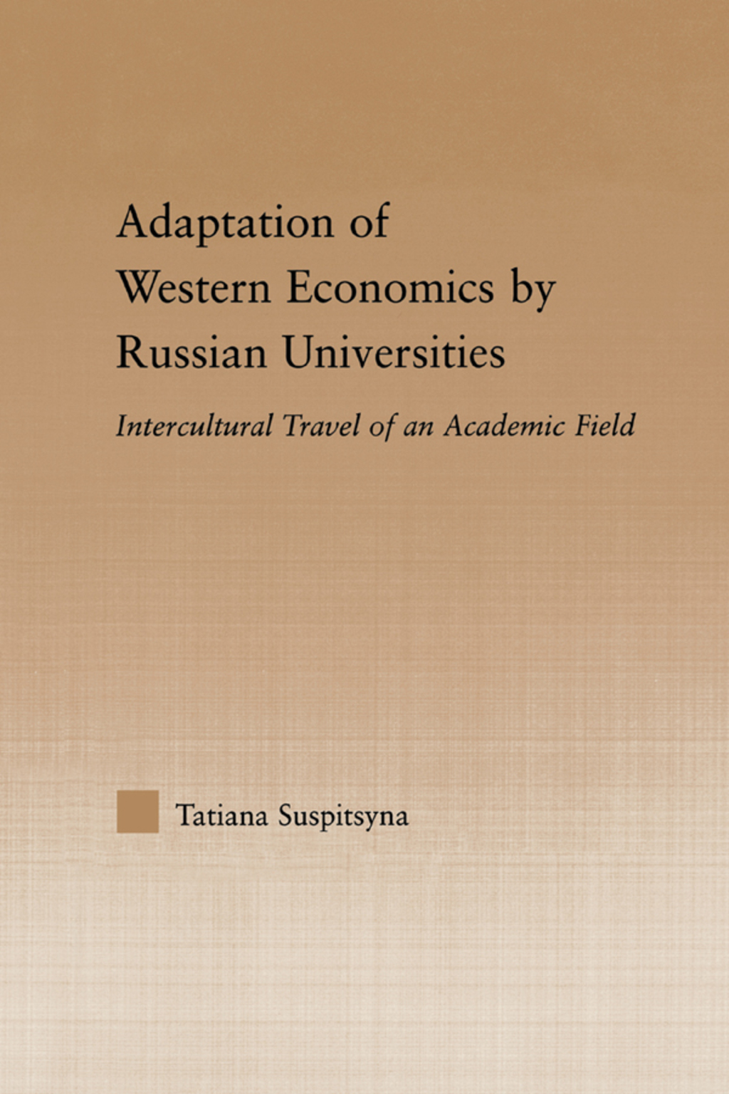 Adaptation of Western Economics by Russian Universities Intercultural Travel of an Academic Field 1st Edition - (PDF/EPUB Version)