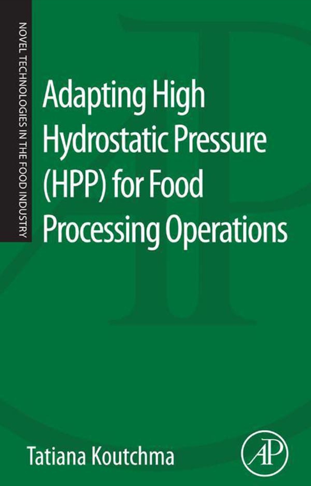 Adapting High Hydrostatic Pressure (HPP) for Food Processing Operations ...