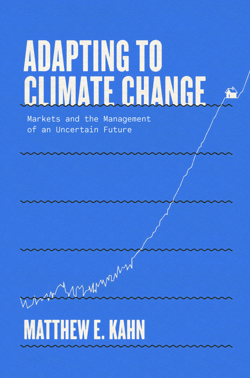 Adapting to Climate Change Markets and the Management of an Uncertain Future - (PDF/EPUB Version)