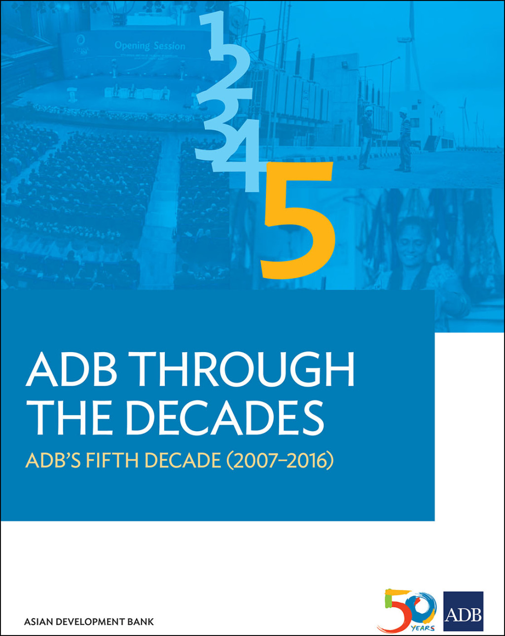 ADB Through the Decades: ADB's Fifth Decade (2007-2016) - (PDF/EPUB Version)