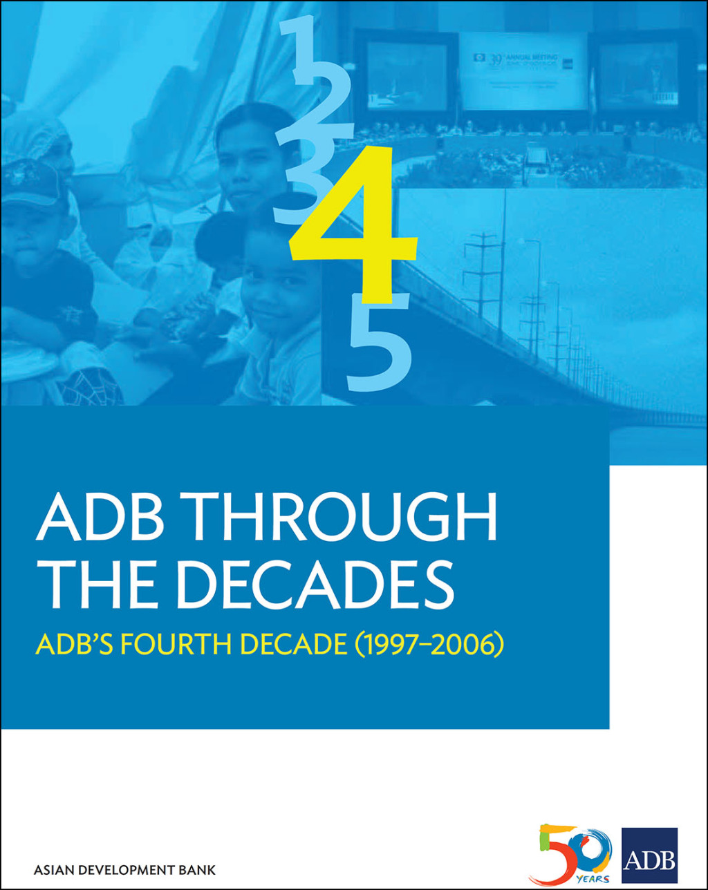 ADB Through the Decades: ADB's Fourth Decade (1997-2006) - (PDF/EPUB Version)