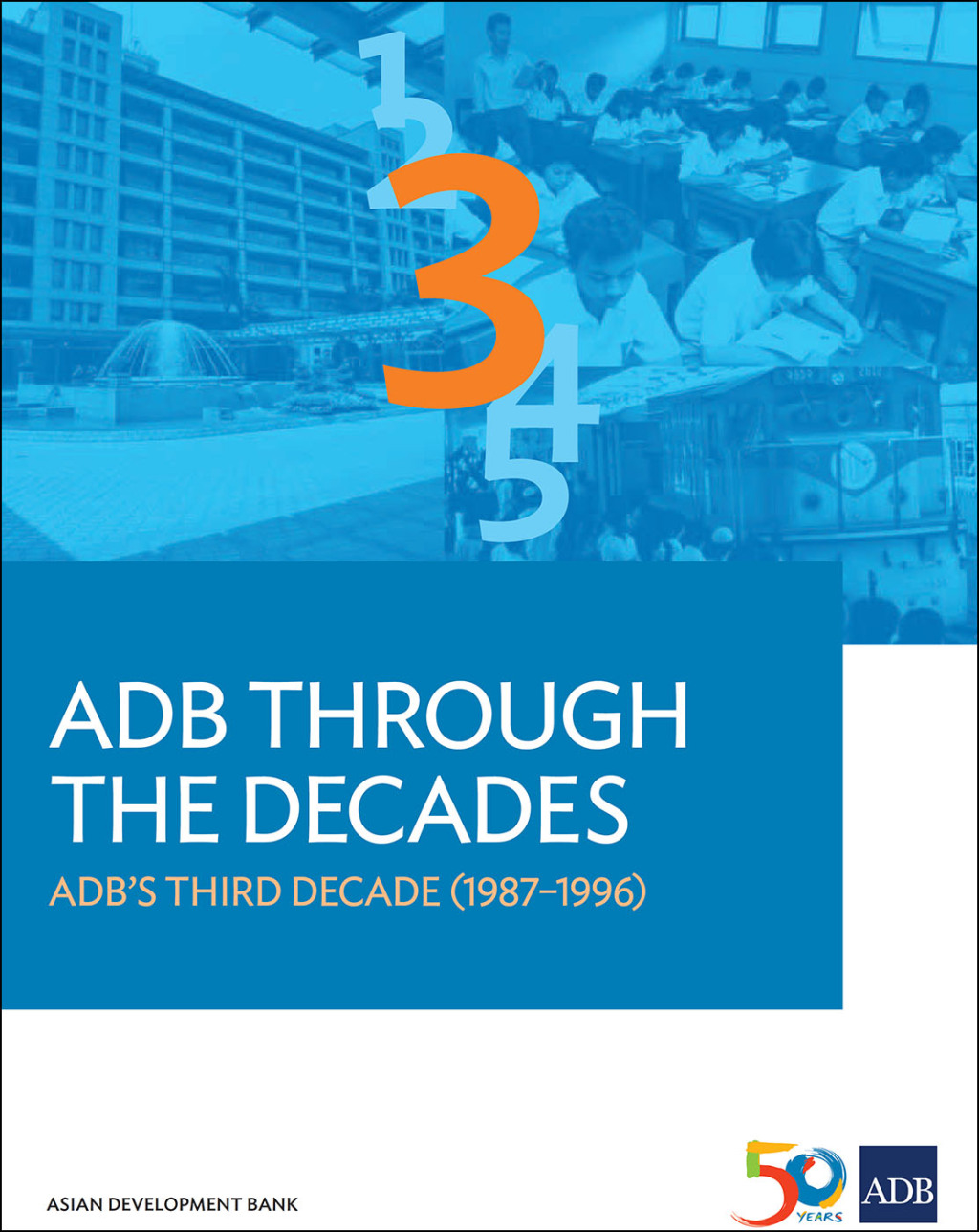 ADB Through the Decades: ADB's Third Decade (1987-1996) - (PDF/EPUB Version)