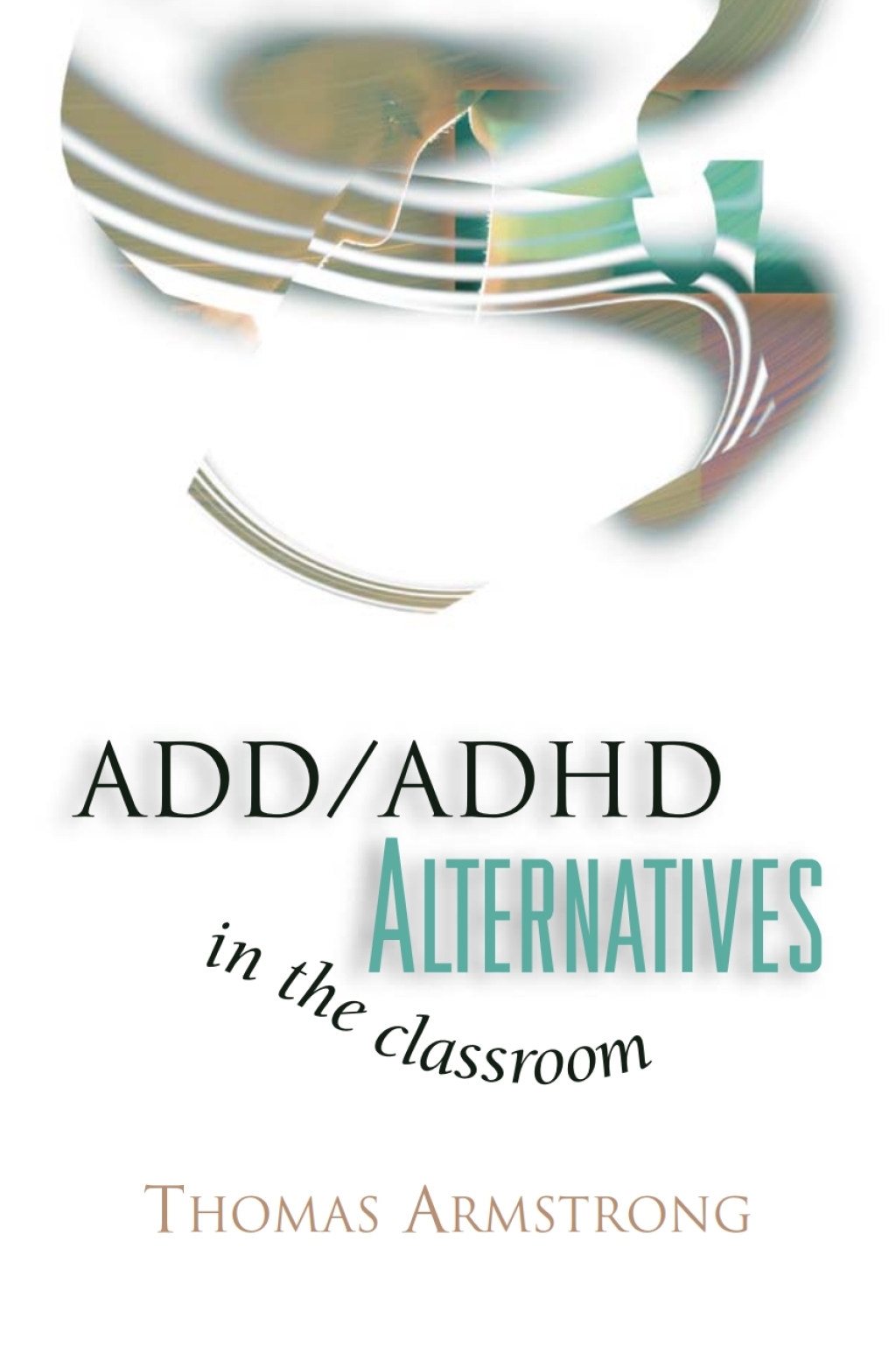 ADD/ADHD Alternatives in the Classroom - (PDF/EPUB Version)