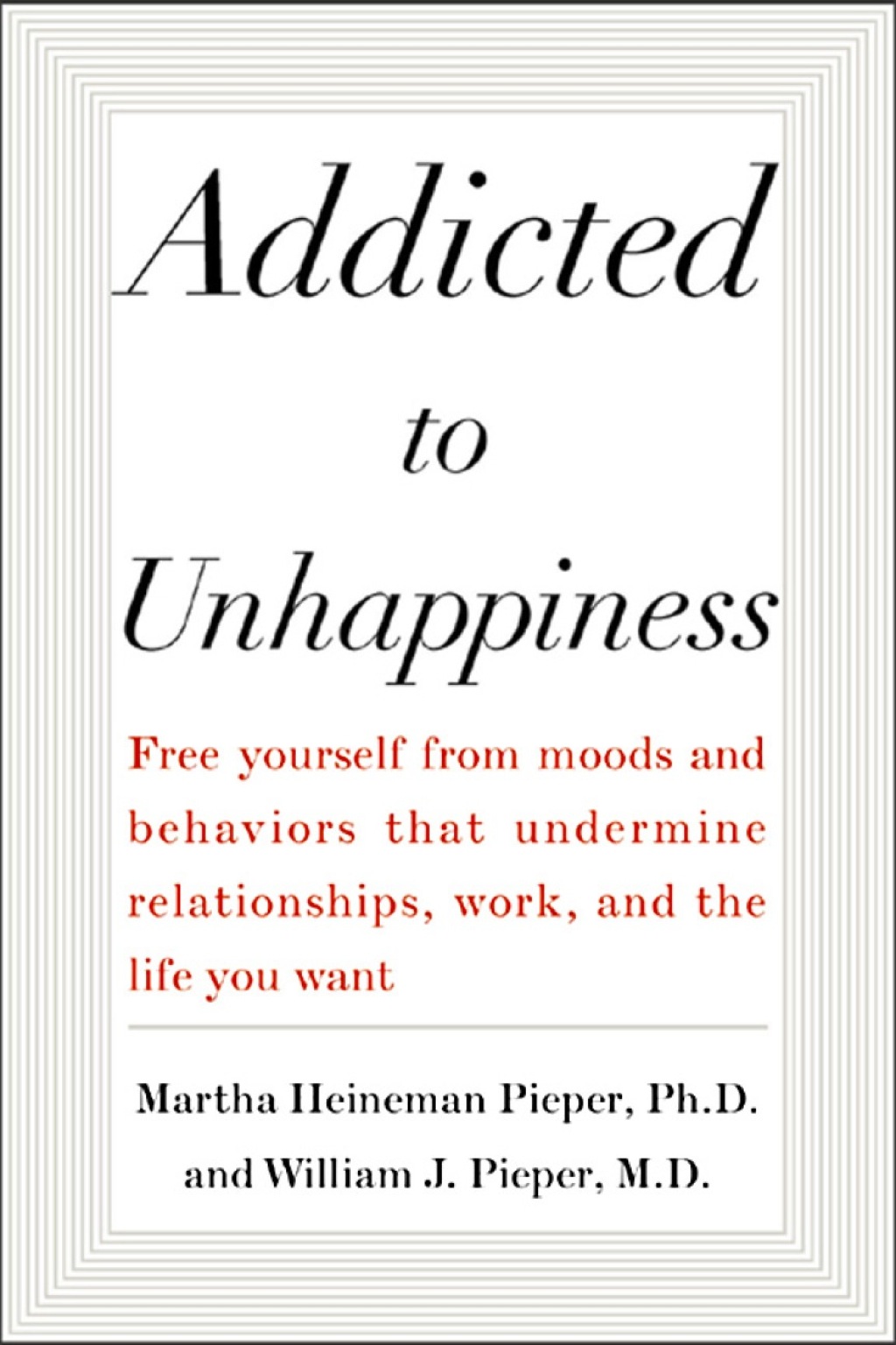 Addicted to Unhappiness 1st Edition - (PDF/EPUB Version)