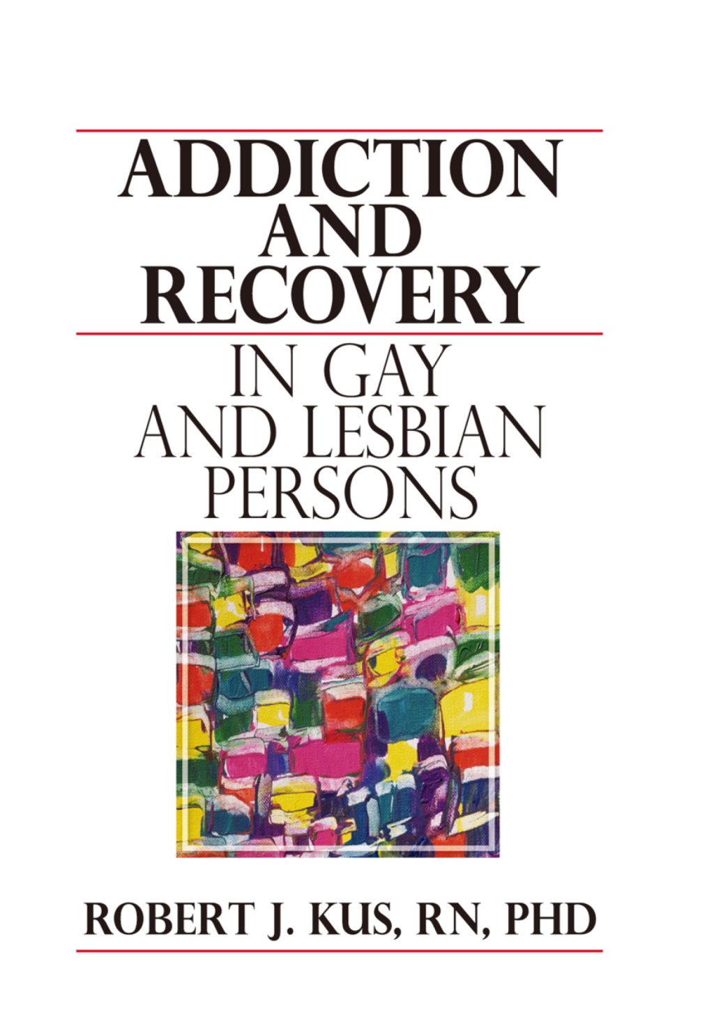 Addiction and Recovery in Gay and Lesbian Persons 1st Edition - (PDF/EPUB Version)