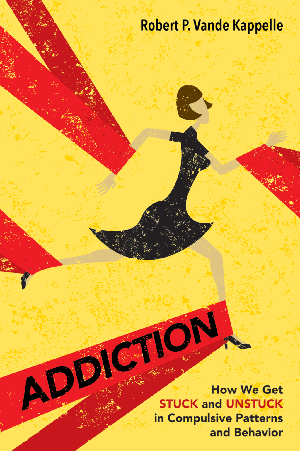Addiction How We Get Stuck and Unstuck in Compulsive Patterns and Behavior - (PDF/EPUB Version)