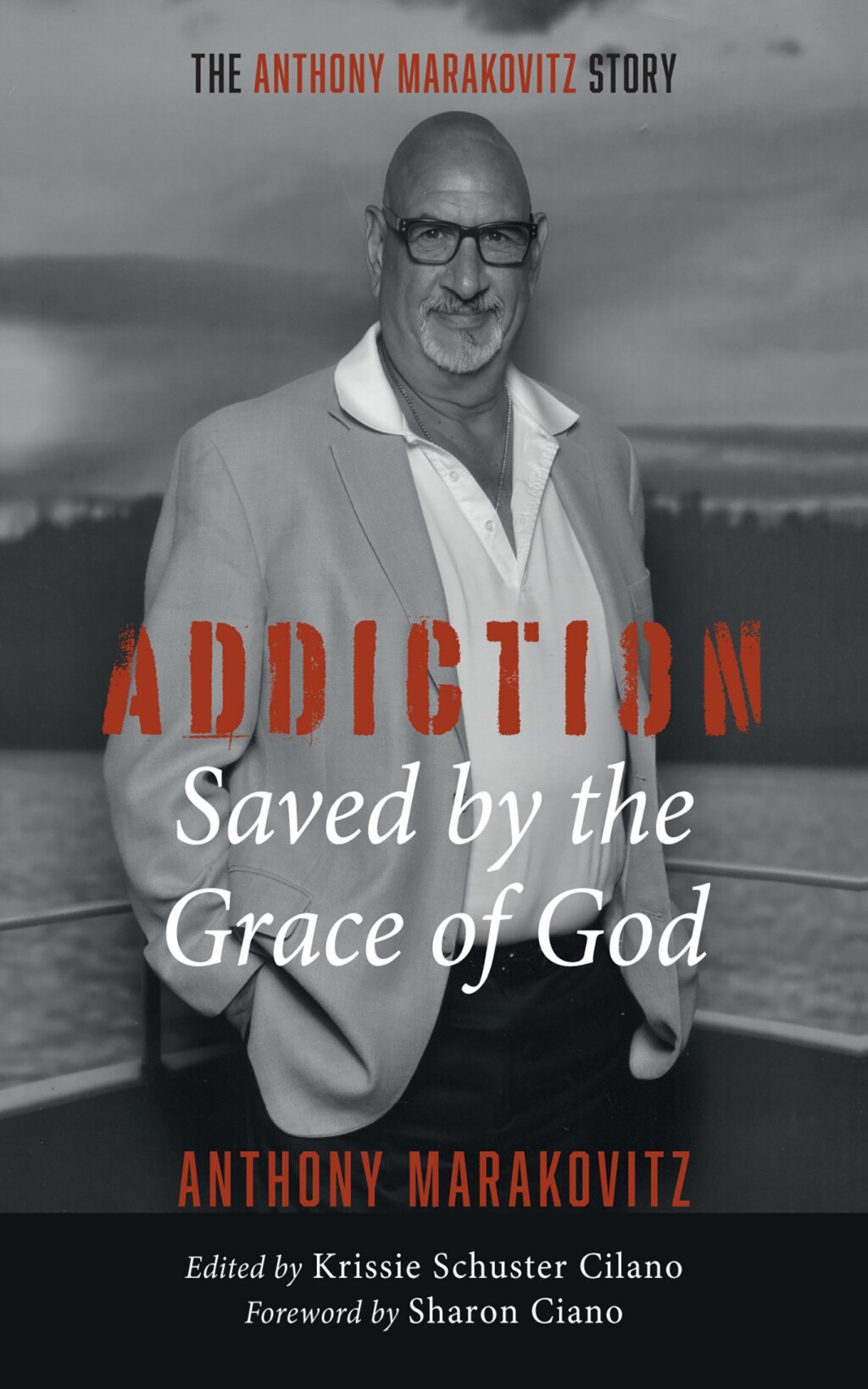 Addiction: Saved by the Grace of God The Anthony Marakovitz Story - (PDF/EPUB Version)