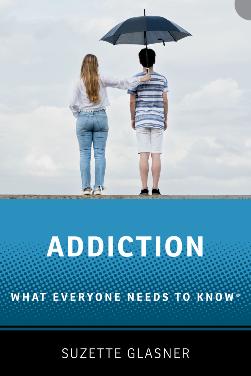Addiction What Everyone Needs to KnowÂ® 1st Edition - (PDF/EPUB Version)