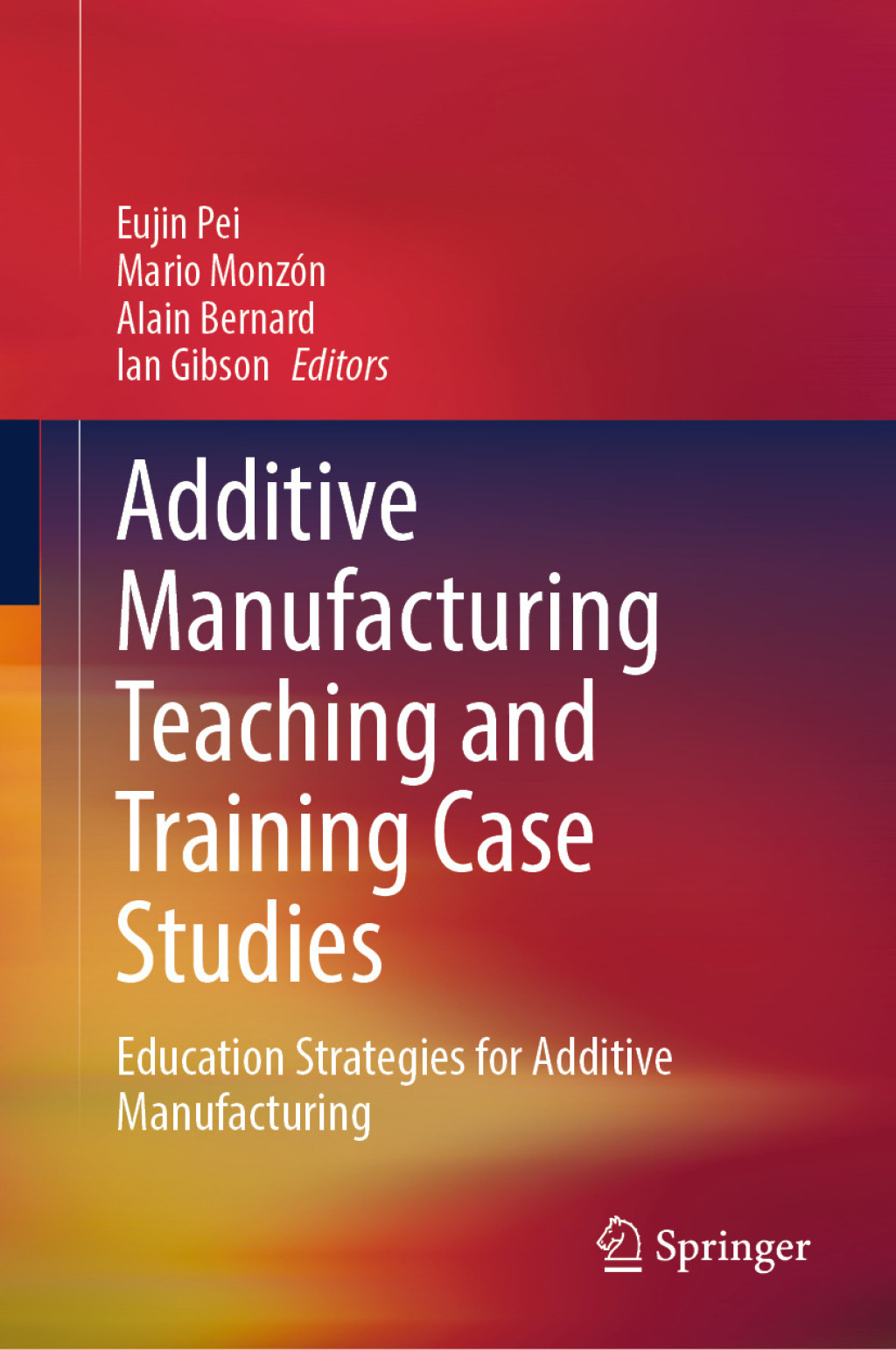 Additive Manufacturing Teaching and Training Case Studies Education Strategies for Additive Manufacturing â€“ PDF/EPUB Version Downloadable