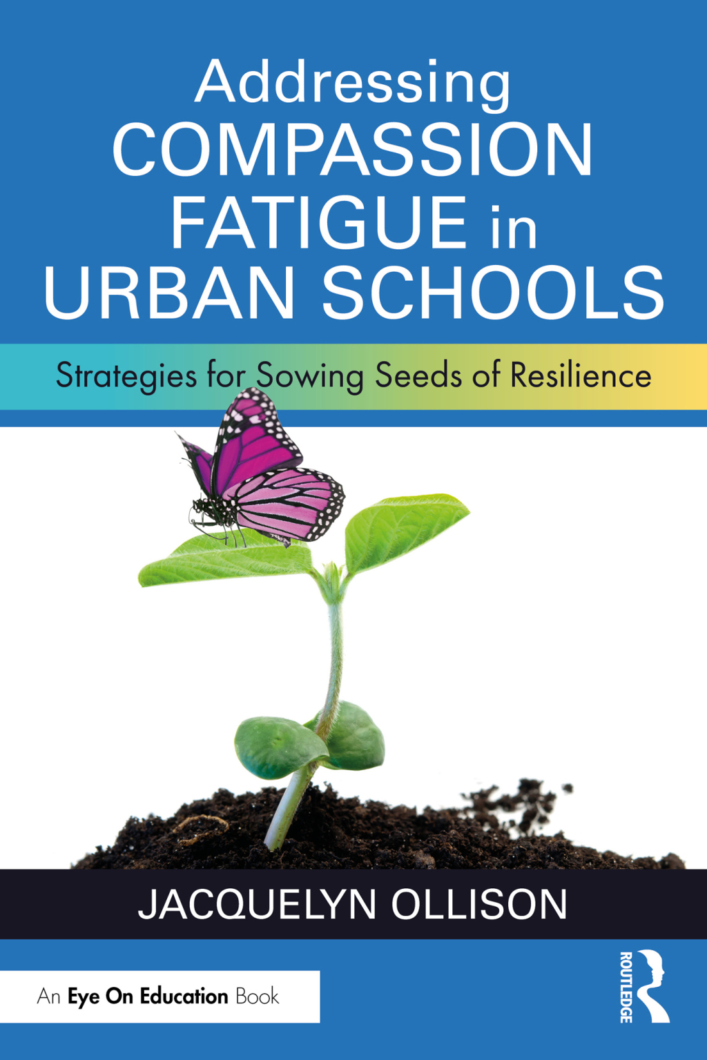 Addressing Compassion Fatigue in Urban Schools Strategies for Sowing Seeds of Resilience 1st Edition - (PDF/EPUB Version)