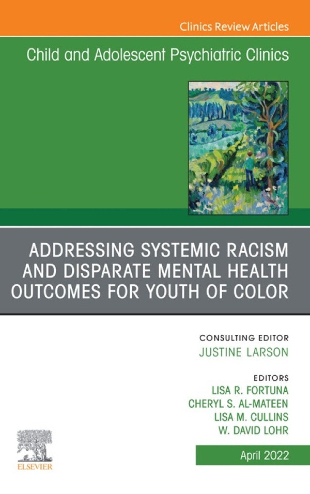 Addressing Systemic Racism and Disparate Mental Health Outcomes for Youth of Color, An Issue of Child And Adolescent Psychiatric Clinics of North America  â€“ PDF/EPUB Version Downloadable