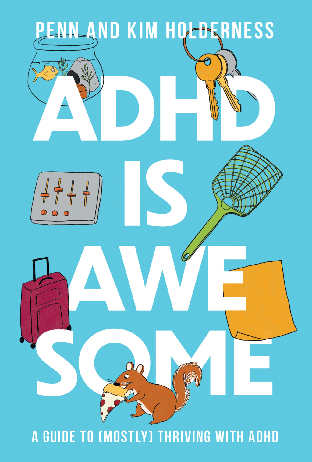 ADHD is Awesome A Guide to (Mostly) Thriving with ADHD - (PDF/EPUB Version)