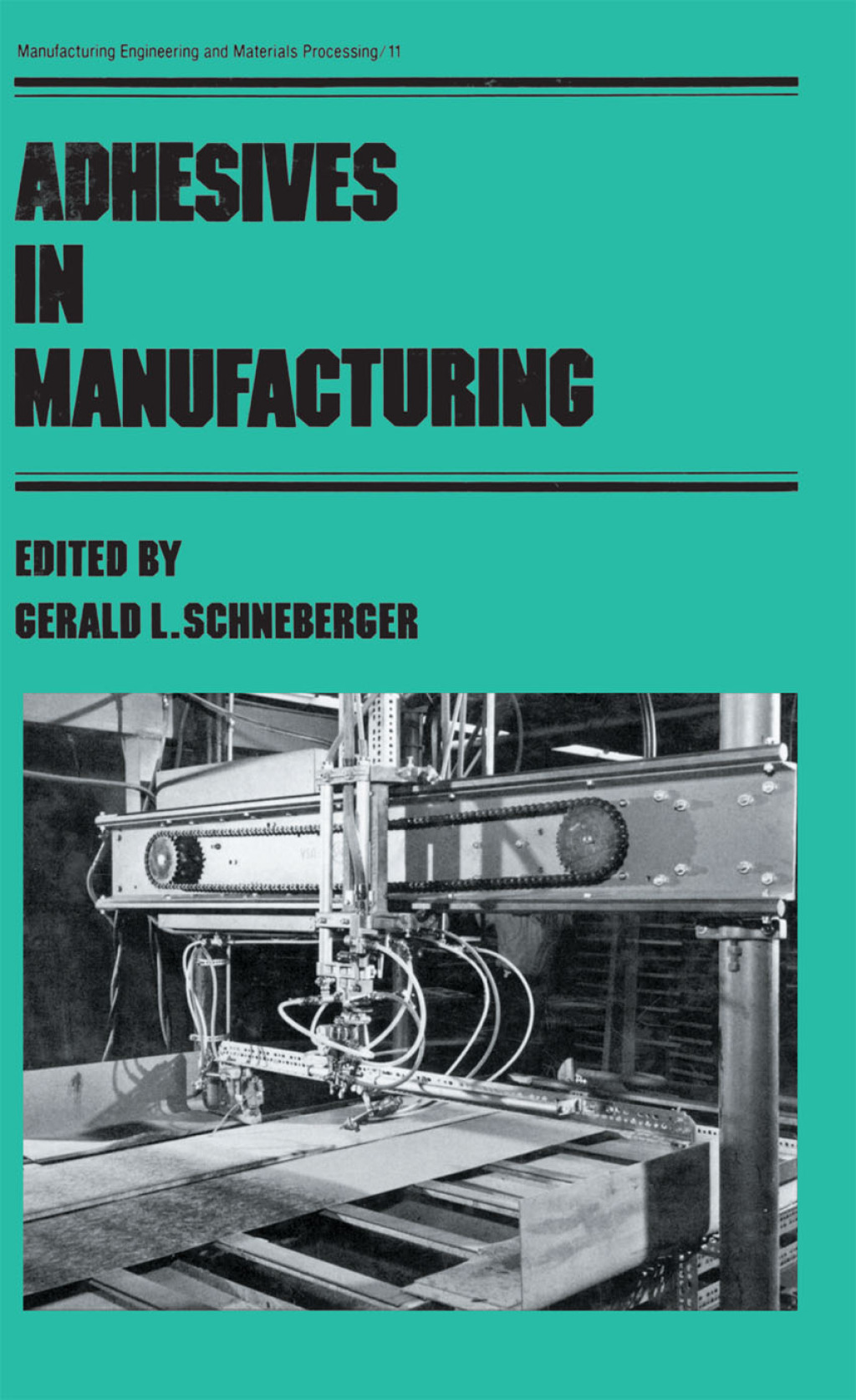 Adhesives in Manufacturing 1st Edition â€“ PDF/EPUB Version Downloadable