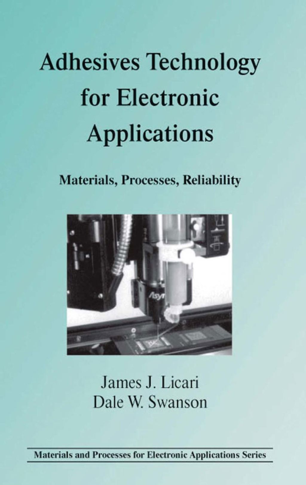 Adhesives Technology for Electronic Applications: Materials, Processing, Reliability â€“ PDF/EPUB Version Downloadable