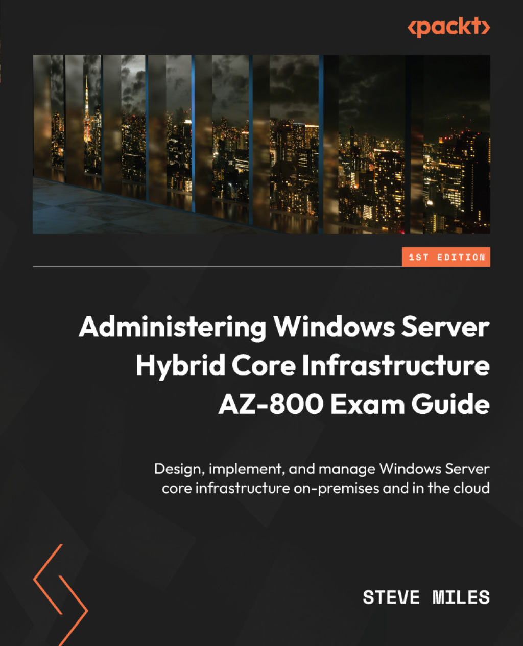 Administering Windows Server Hybrid Core Infrastructure AZ-800 Exam Guide Design, implement, and manage Windows Server core infrastructure on-premises and in the cloud 1st Edition â€“ PDF/EPUB Version Downloadable