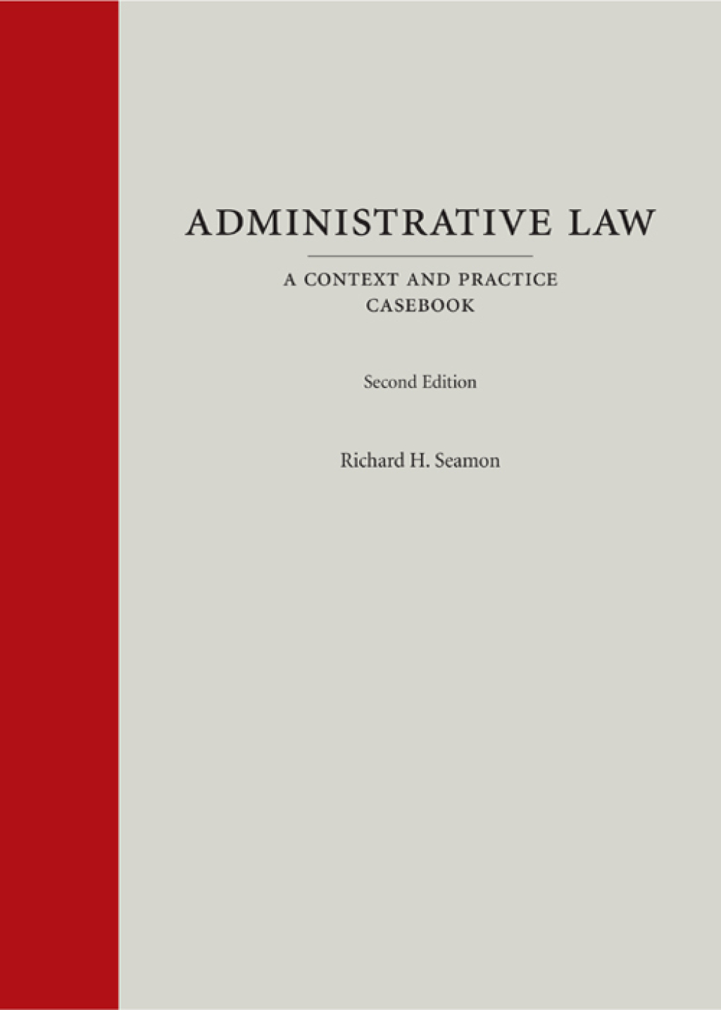Administrative Law: A Context and Practice Casebook 2nd Edition â€“ PDF/EPUB Version Downloadable