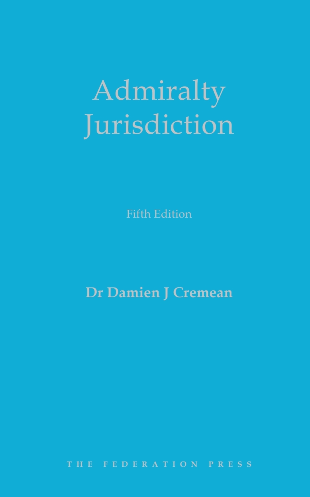 Admiralty Jurisdiction 5th Edition â€“ PDF/EPUB Version Downloadable