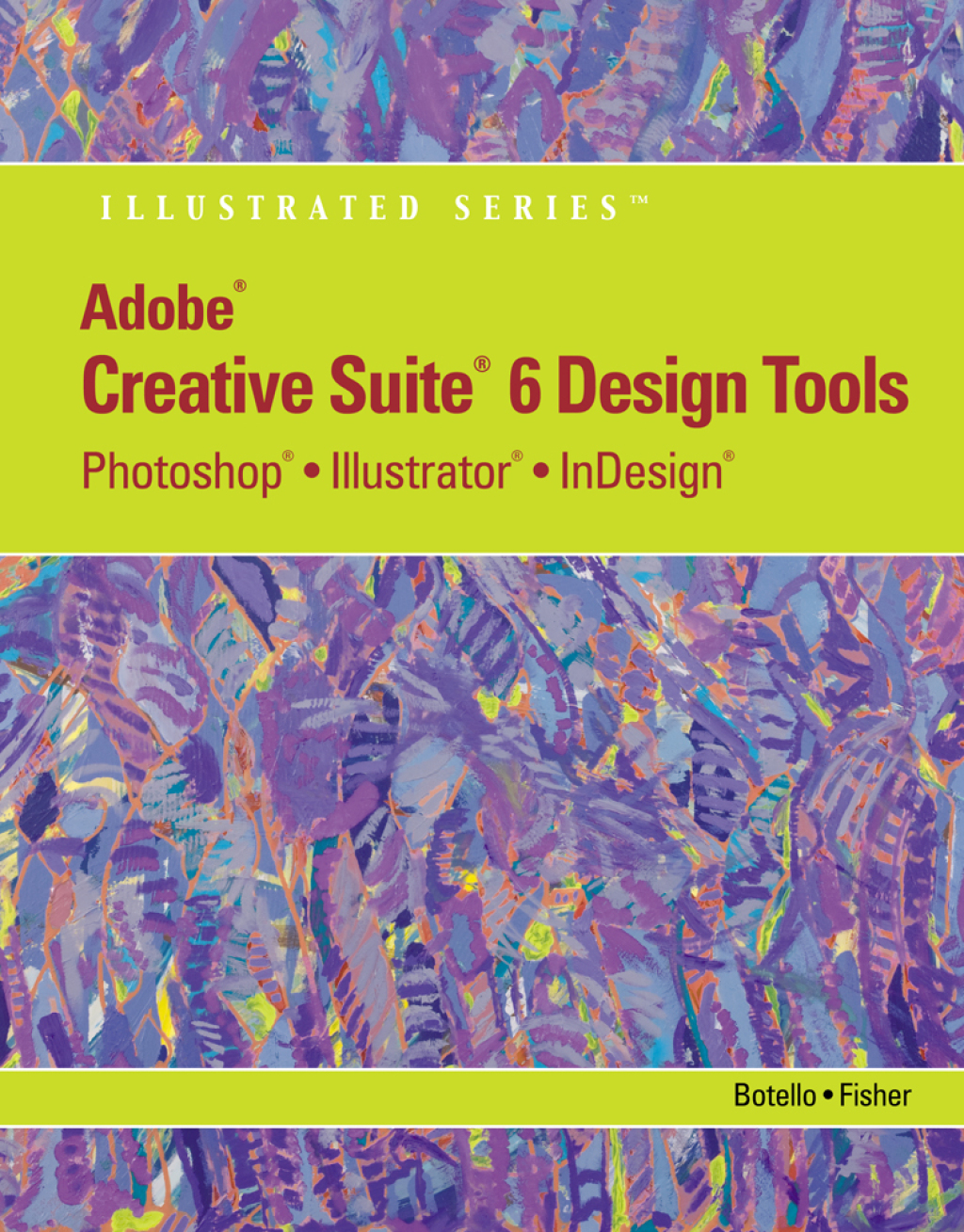 Adobe CS6 Design Tools Photoshop, Illustrator, and InDesign Illustrated with Online Creative Cloud Updates 1st Edition â€“ PDF/EPUB Version Downloadable