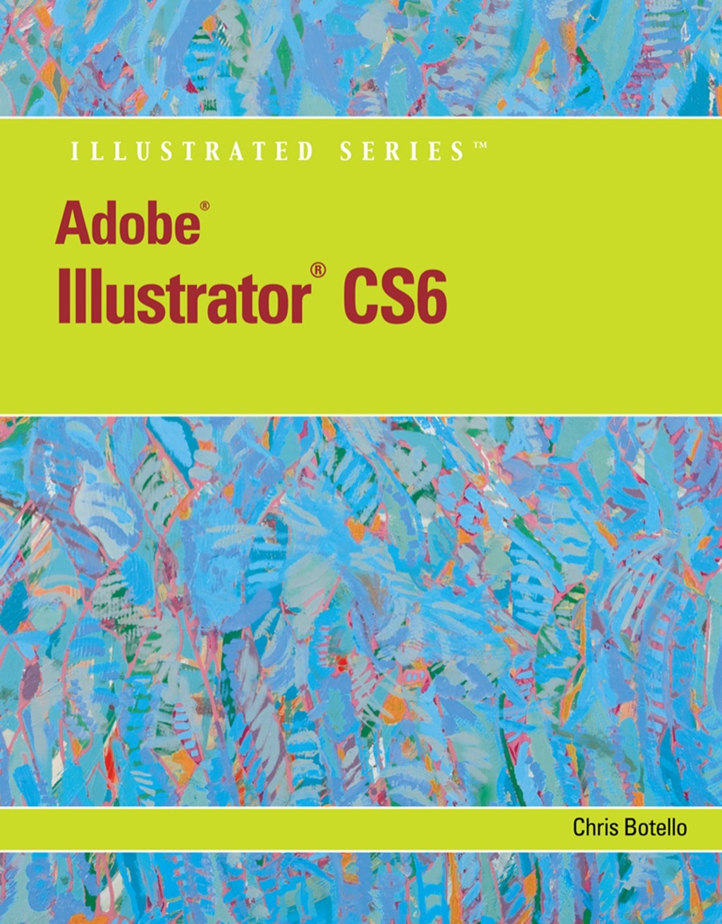 Adobe Illustrator CS6 Illustrated with Online Creative Cloud Updates 1st Edition â€“ PDF/EPUB Version Downloadable