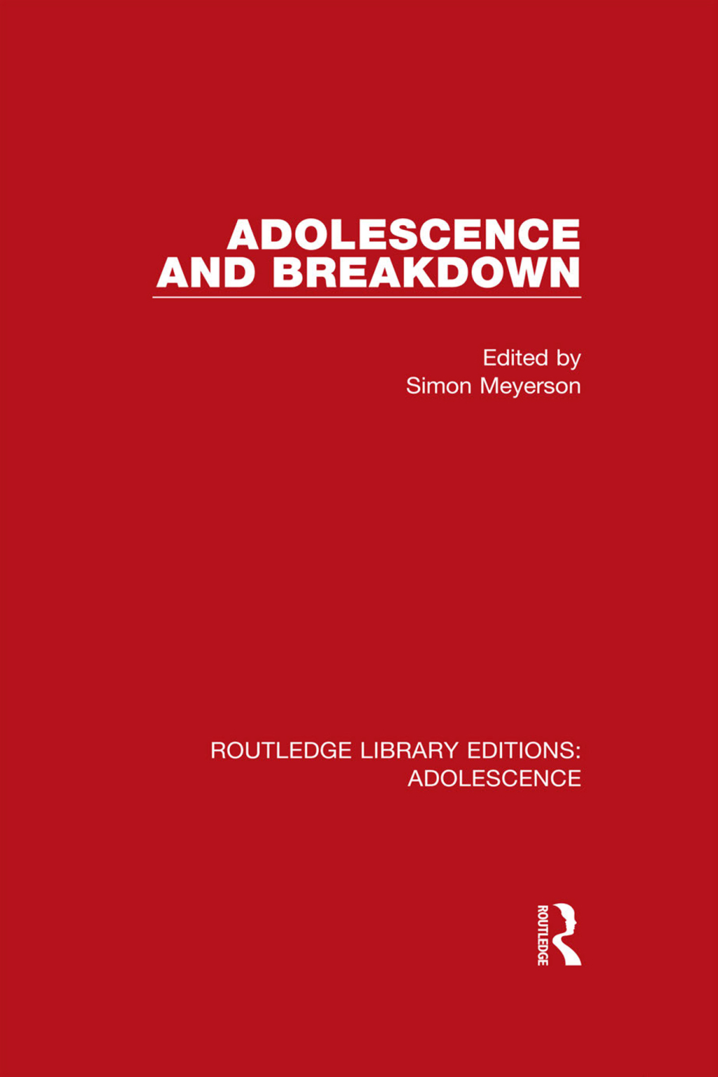 Adolescence and Breakdown 1st Edition - (PDF/EPUB Version)