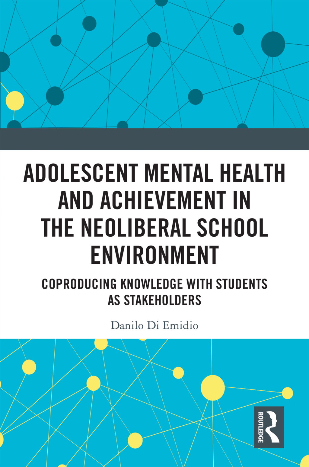 Adolescent Mental Health and Achievement in the Neoliberal School Environment Coproducing Knowledge with Students as Stakeholders 1st Edition â€“ PDF/EPUB Version Downloadable