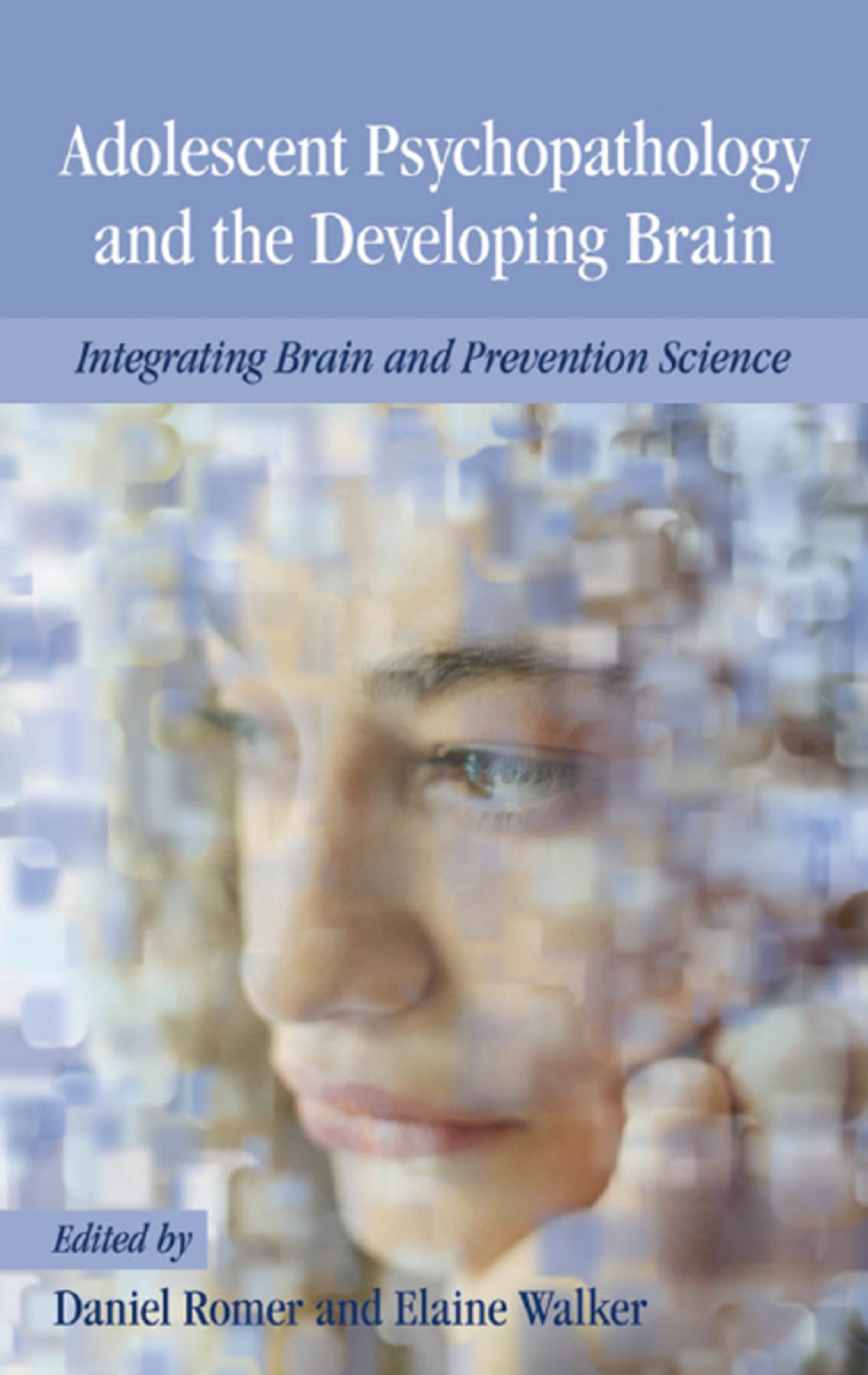 Adolescent Psychopathology and the Developing Brain Integrating Brain ...